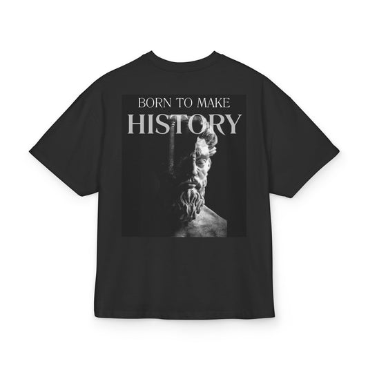 Born to make history T-shirt